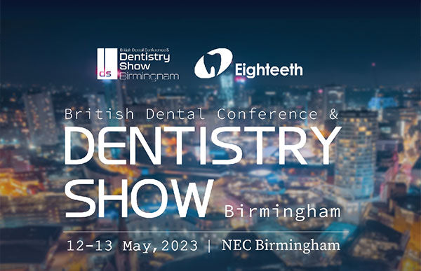 Eighteeth at British Dental Conference and Dentistry Show
